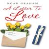 A Letter To Love by Noah Graham Hardback Book 9781728370576