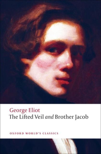The Lifted Veil and Brother Jacob by George Eliot Paperback Book 9780199555055