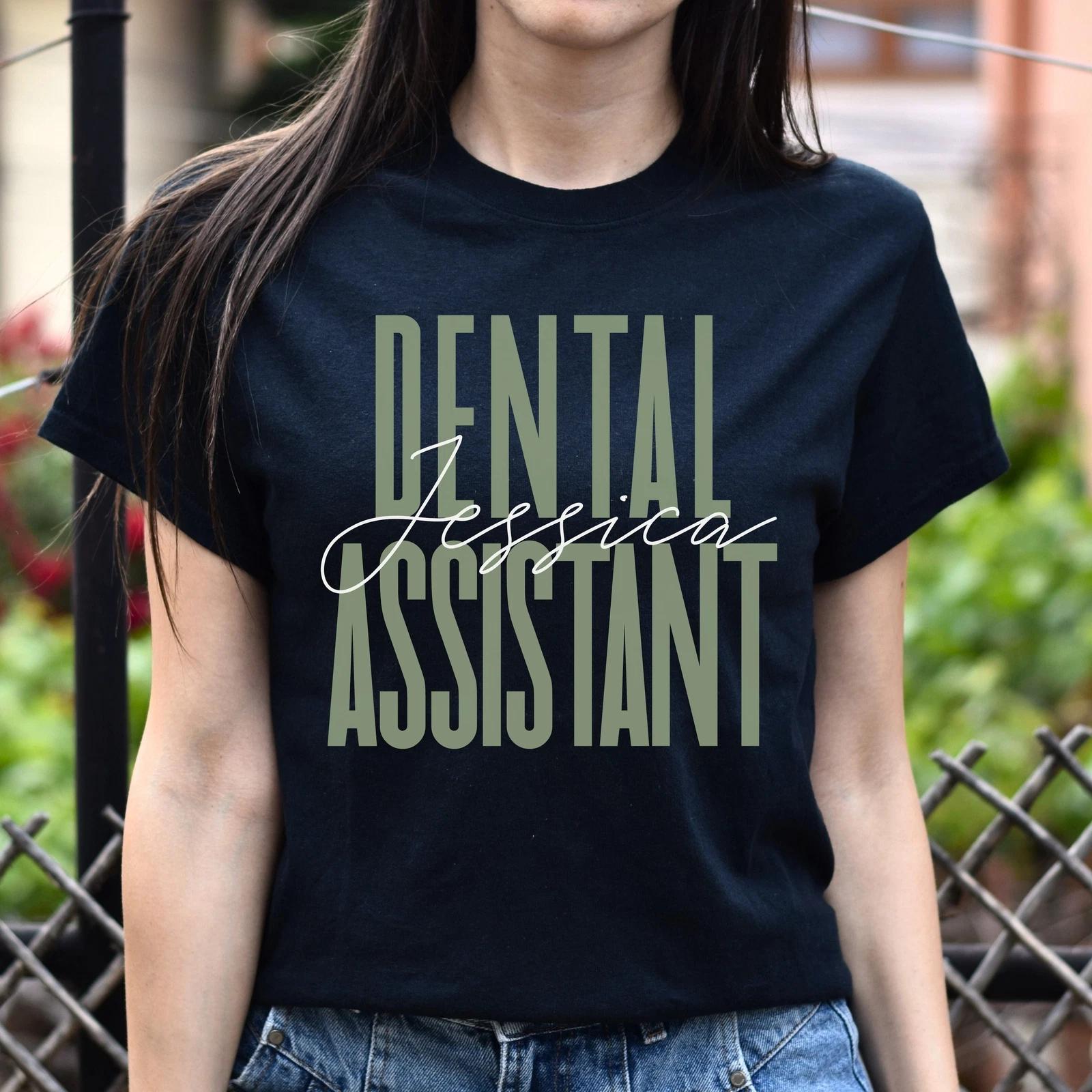 Dental assistant T-Shirt gift Dental clinic Customized Unisex tee Black Navy Dar 4XL