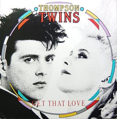 7inch Record THOMPSON TWINS - Get That Love TWINS12 Arista 1987 UK Dance & Electronica Used