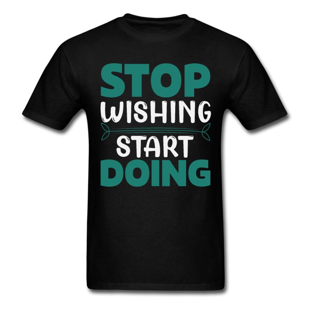 Stop Wishing Start Doing Shirt Inspirational Quote Tshirt Motivational T-Shirt