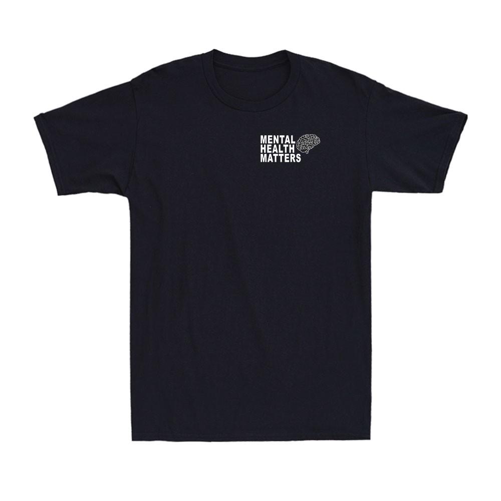 Mental Health Matters Mental Health Awareness Inspiration Gift Men s T-Shirt XXXL