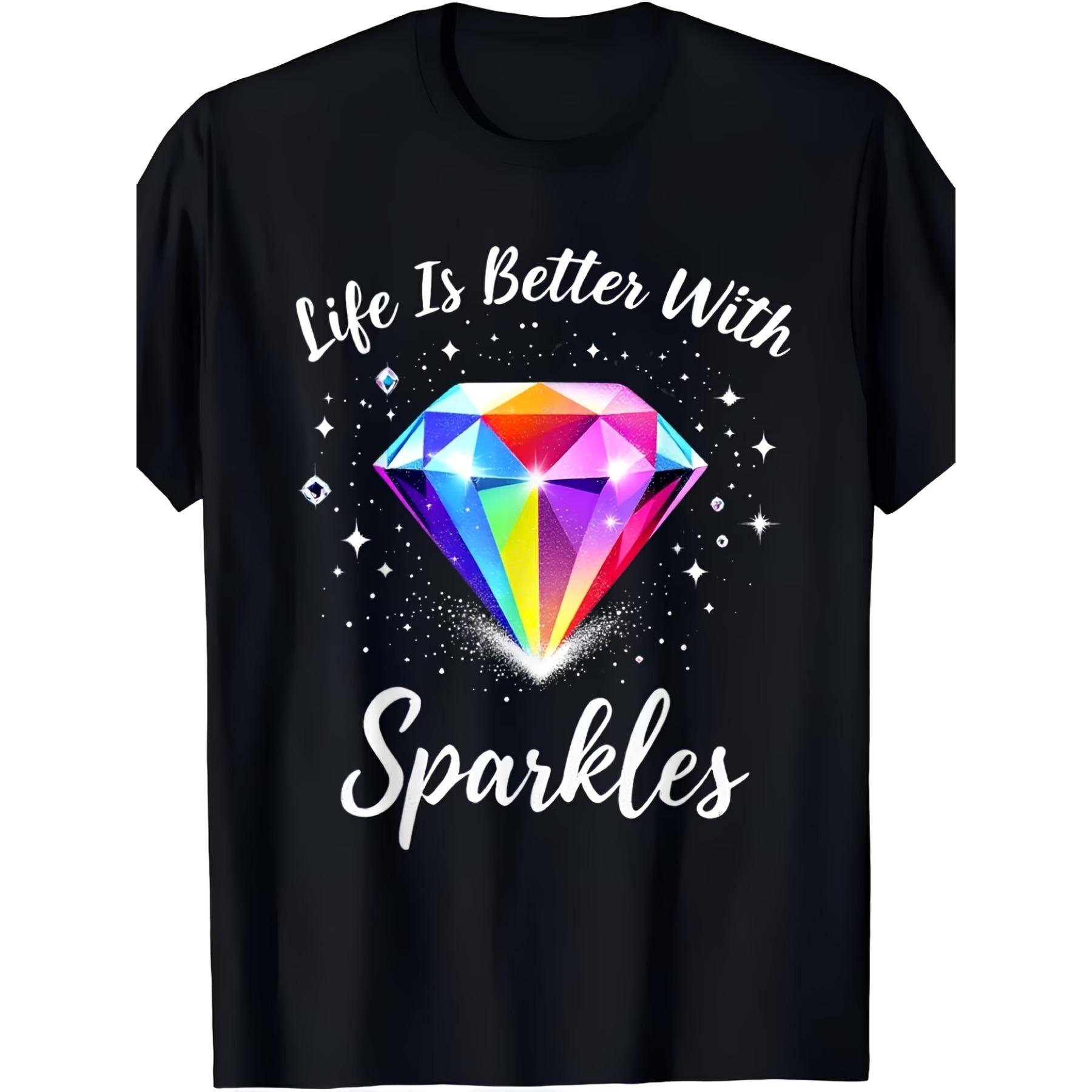 

Life Is Better with Sparkles Diamond Painting T-Shirt - Sparkling Gemstone Graphic Tee, Soft Breathable Shirt for Women & Men, Everyday & Party Wear XXL