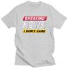 Custom Breaking News I Dont Care Tshirts for Men Short Sleeve Casual T Shirt Fashion Tshirts Loose Fit Pure Cotton Tee Gift