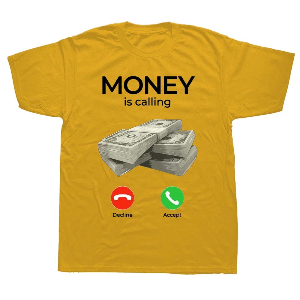 Money Is Calling Cash Funny Business T Shirts Graphic Cotton Streetwear Short Sleeve Birthday Gifts Summer Style T-shirt Men