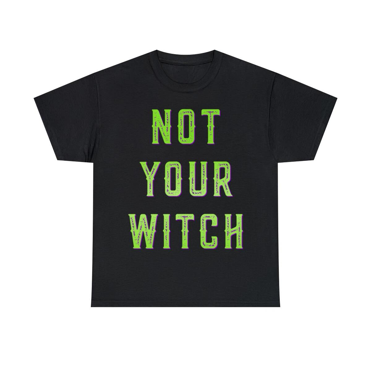 Not Your Witch Graphic Tee Shirt, S-5XL XL