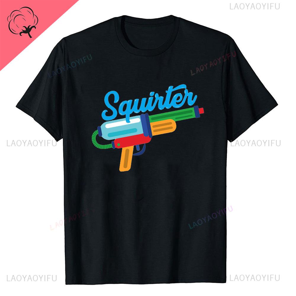 I Love Squirters Adult Humor Tshirt for Her Inappropriate New Arrival Shortsleev Loose Streetwear Casual Printed Tops Tee Shirt