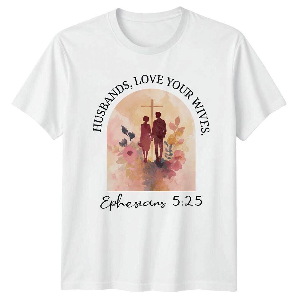 Husbands Love Your Wives TShirt Marriage Scripture Christian Faith Wedding S