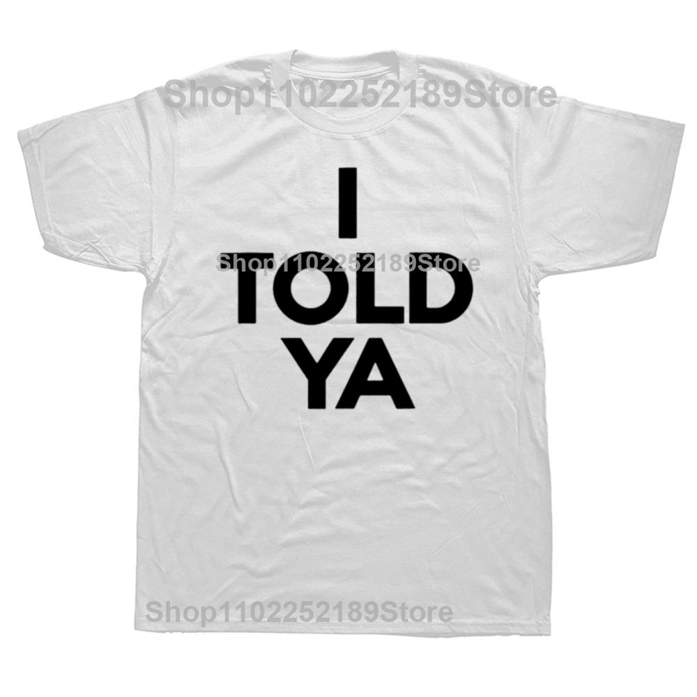 I Told Ya - Tennis - I Told You T-Shirt Letters Printed Tee Short Sleeve Novelty Gifts Summer Fashion Casual Tops