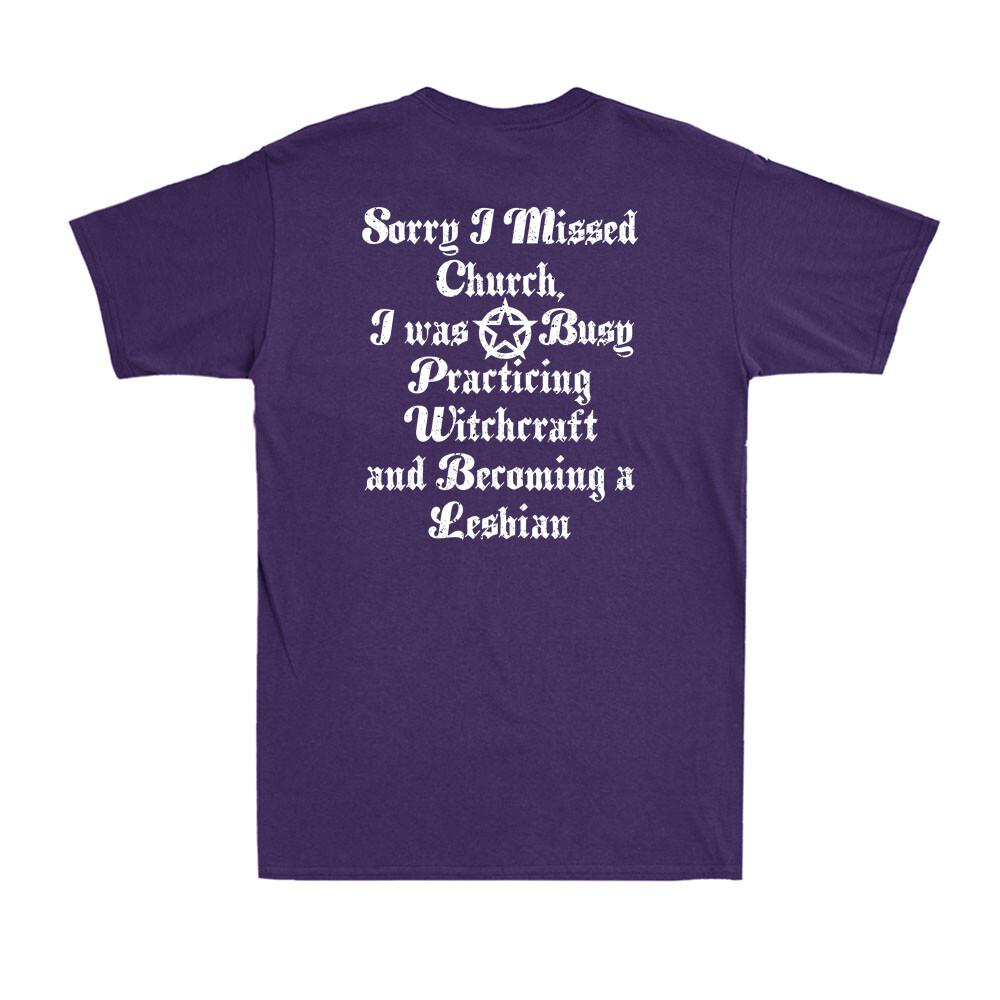 Sorry I Missed Church I was Practicing Witchcraft Funny Saying Men T-shirt S