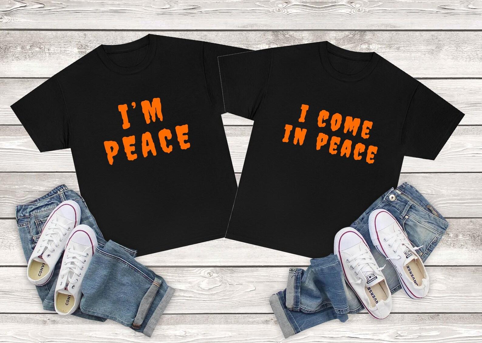 I come in peace I m peace Halloween costume couple shirt, couple shirt I come in peace halloween shirt S