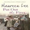 Put Out the Fires by Maureen Lee Paperback Book 9780752827599
