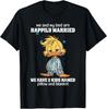 Me and My Bed Are Happily Married We Have 2 Named T-Shirt