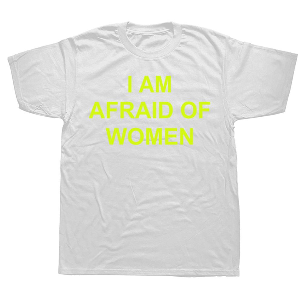 Unisex I Am Afraid of Women T-shirt Funny Saying Letters Unisex Tee Shirts Cool Fashion Crew Neck Casual Streetwear Unisex Unisex Custom