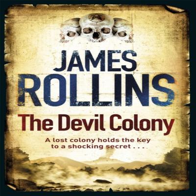 La Colonia del Diablo por James Rollins Libro de Bolsillo 9781409102960