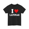 I Love Latinas T-Shirt, Funny Gift For Him, Birthday Gift Idea, I Heart Latinas Shirt, Latina Pride Tee, Hispanic Shirt, Love Latinas Shirt