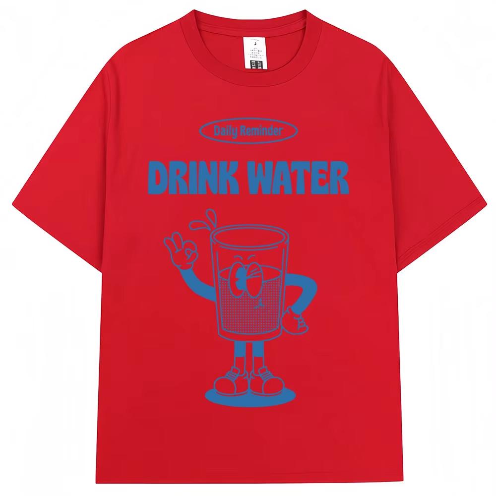 Funny Drink Water Daily Reminder Tshirt Korean Fashion Aesthetic Men Women Harajuku T-shirts Oversized Cotton Casual Y2K T-shirt