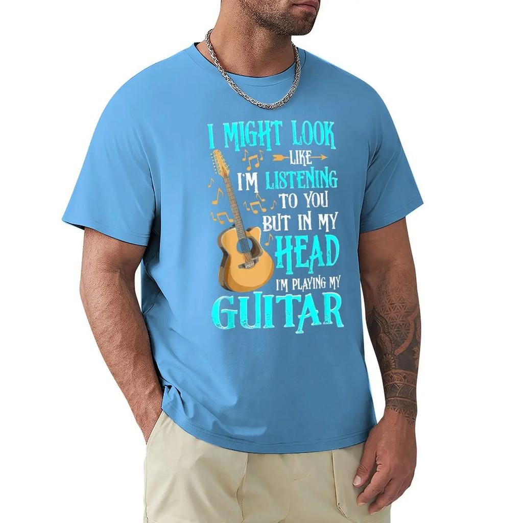 Guitar Shirt Funny I Might Look Like Im Listening To You T-Shirt New Coming Summer T Shirts Harajuku Cotton Men Tops Shirt