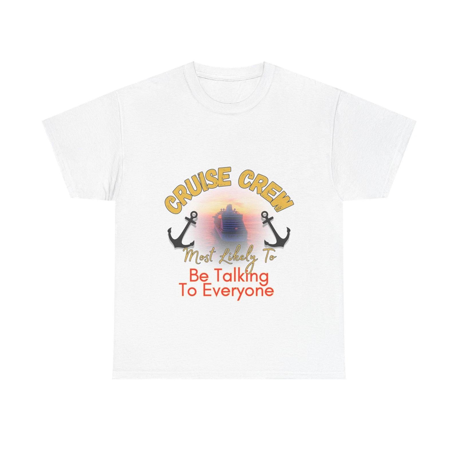 Cruise Crew Shirt Funny Talk To Everyone Tee Vacation Party Ship T shirt 4XL