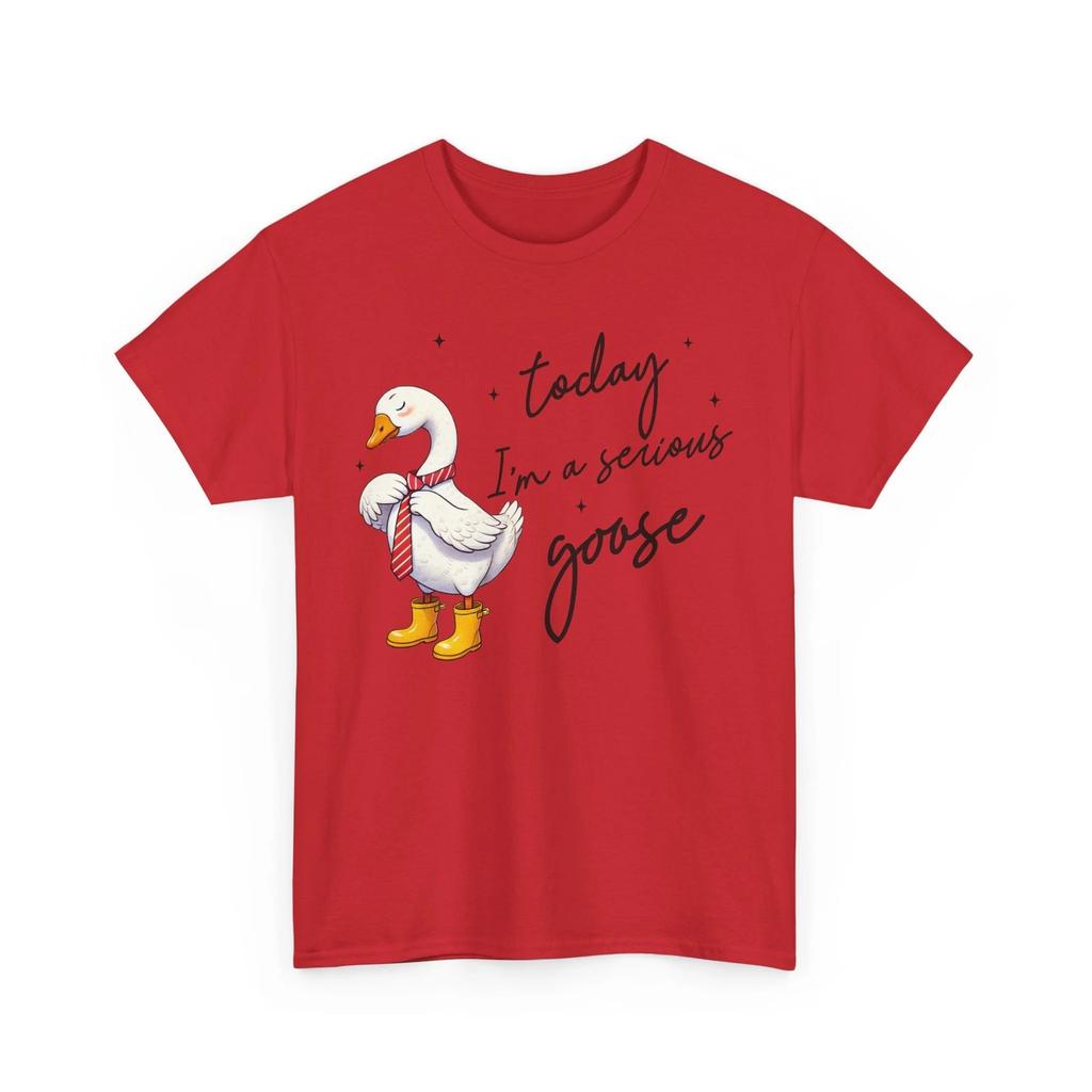 Smart & Snarky Humor T-Shirt | Everyday Wearable | Today I'm a serious goose