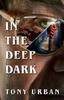 The In the Deep Dark Book