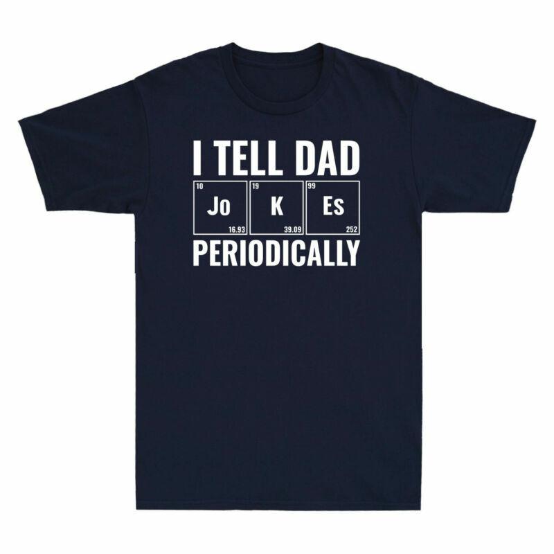 Tee Nerds I Fathers Periodically Gift Shirt T Unisexs Science Day Dad Jokes Tell