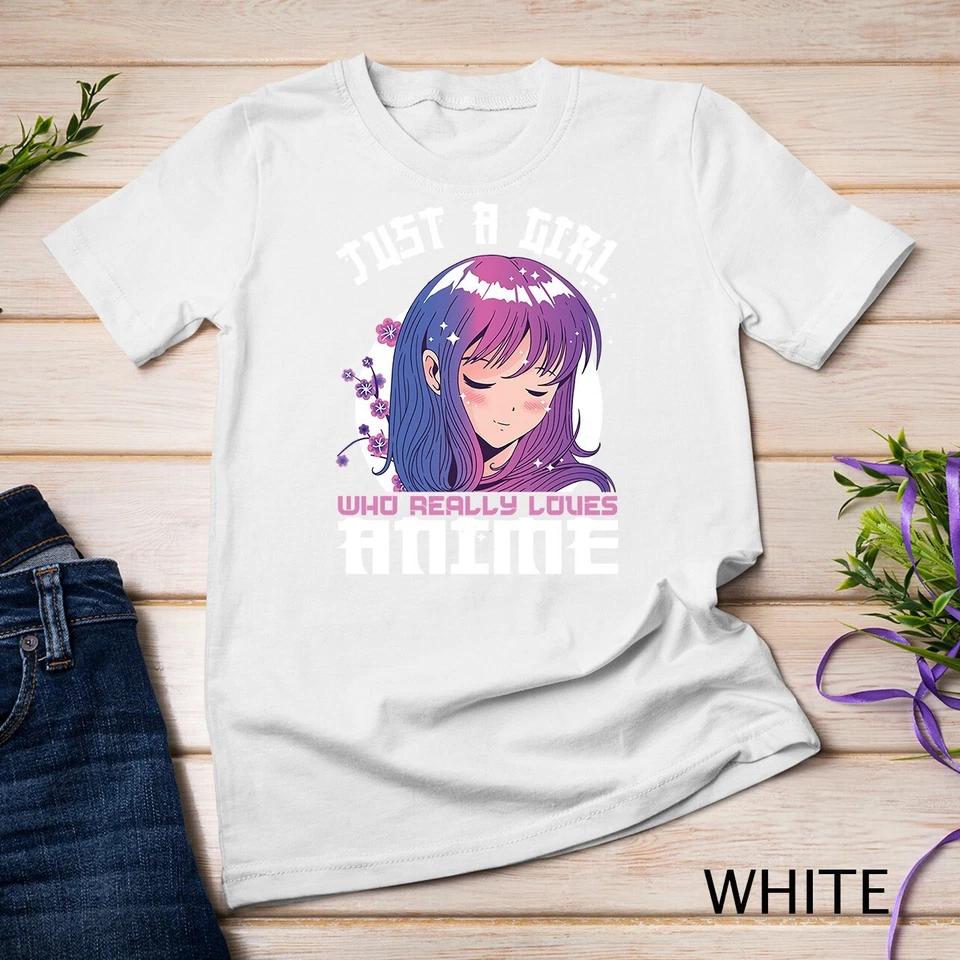 Anime Gifts for Teen Girls Just A Girl Who Loves Anime Unisex T-shirt 9 2XL