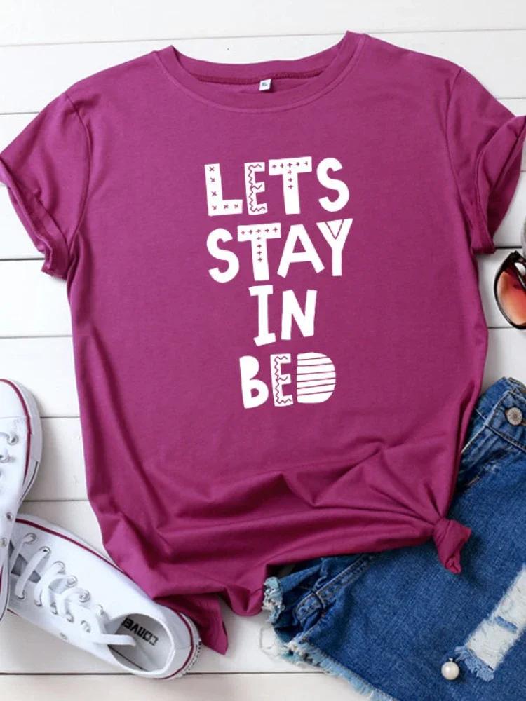LET'S STAY IN BED Letter Print Women T Shirt Short Sleeve O Neck Loose Women Tshirt Ladies Tee Shirt Tops Camisetas Mujer