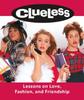 Libro Clueless: Lessons On Love, Fashion, and Friendship
