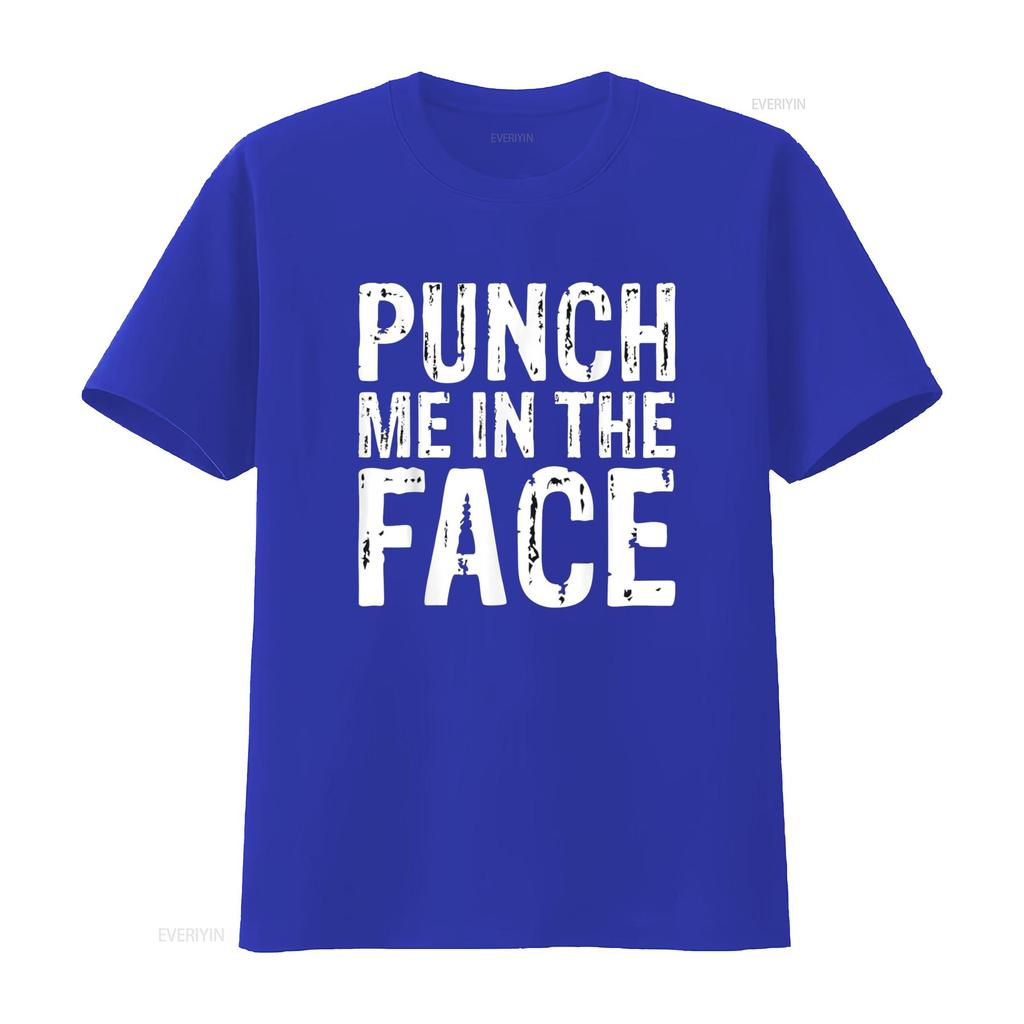 Punch Me in the Face Edgy Sassy Aggressive T Shirt vintage Washed Stretched graphic Breathable Versatile Comfortable homme