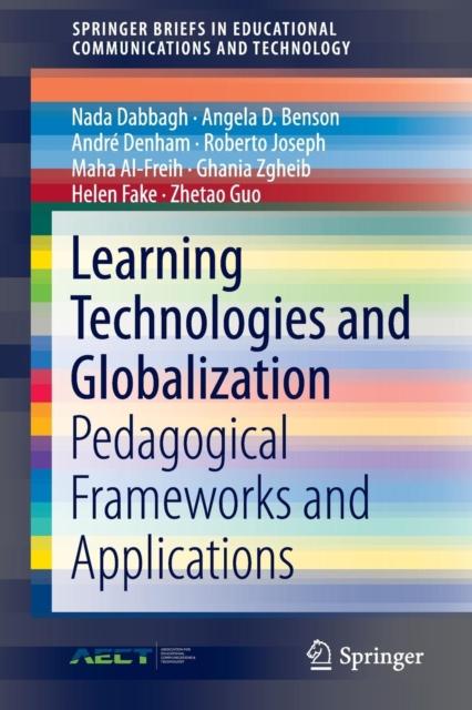 The Learning Technologies and Globalization : Pedagogical Frameworks and Applications Book