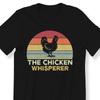 #26 The Chicken Whisperer T-shirt Funny Chicken Lovers Gift For Men Women Unisex