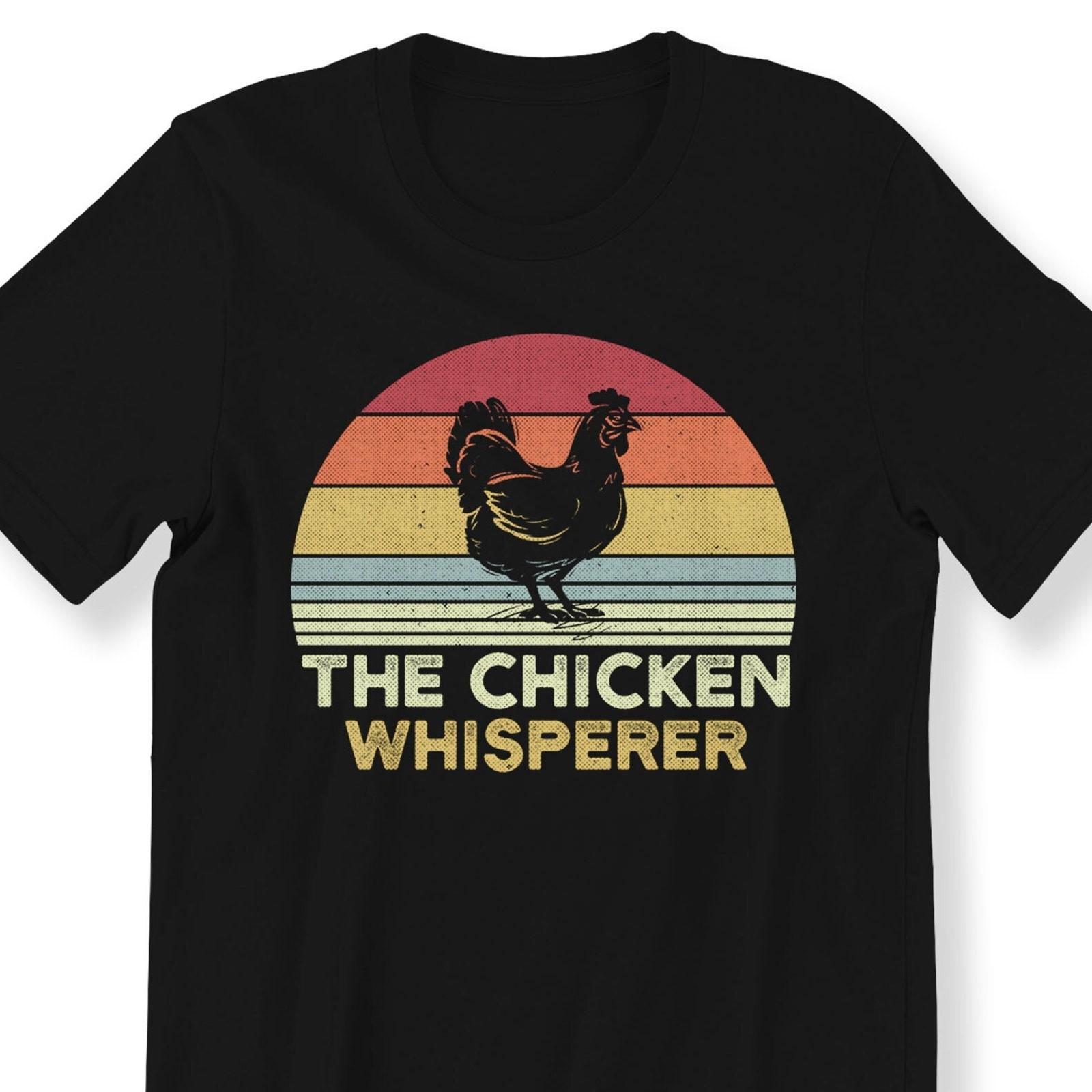 #26 The Chicken Whisperer T-shirt Funny Chicken Lovers Gift For Men Women Unisex XL