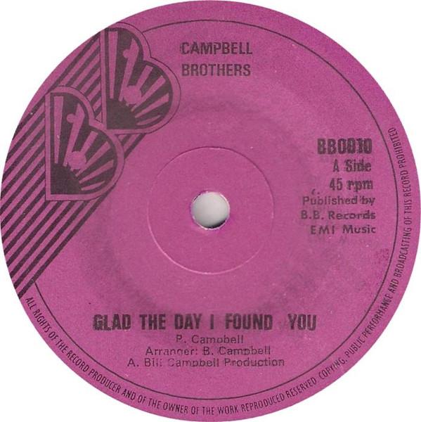 7inch Record CAMPBELL BROTHERS - Glad The Day I Found You BB0010 BB MUSIC 1976 UK Reggae, Ska & Dub Used