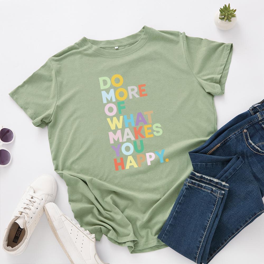 Do More What Make You Happy Cotton T-Shirt Short Sleeve Round Neck Women 2d Print Tops
