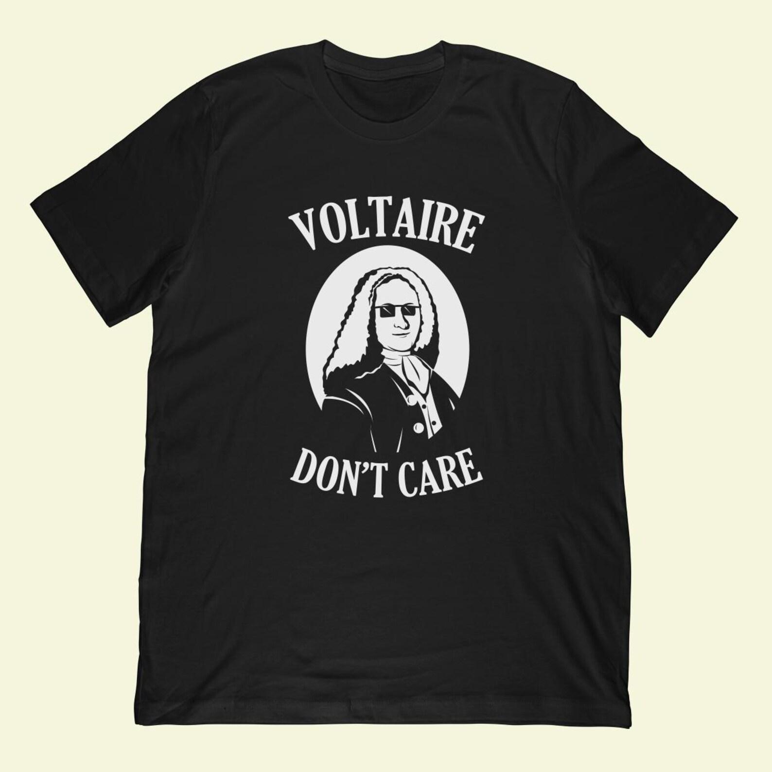 Voltaire Don t Care T-Shirt | Funny Philosopher Graphic Tee 2XL