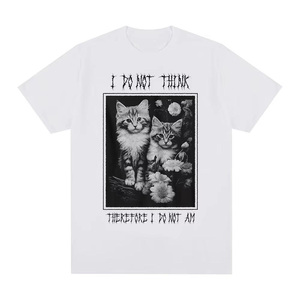 

I Do Not Think Therefore I Do Not Am Funny Cat Meme T Shirt Fashion Short Sleeve T-shirt Men Women Casual Oversized T-shirts 4XL