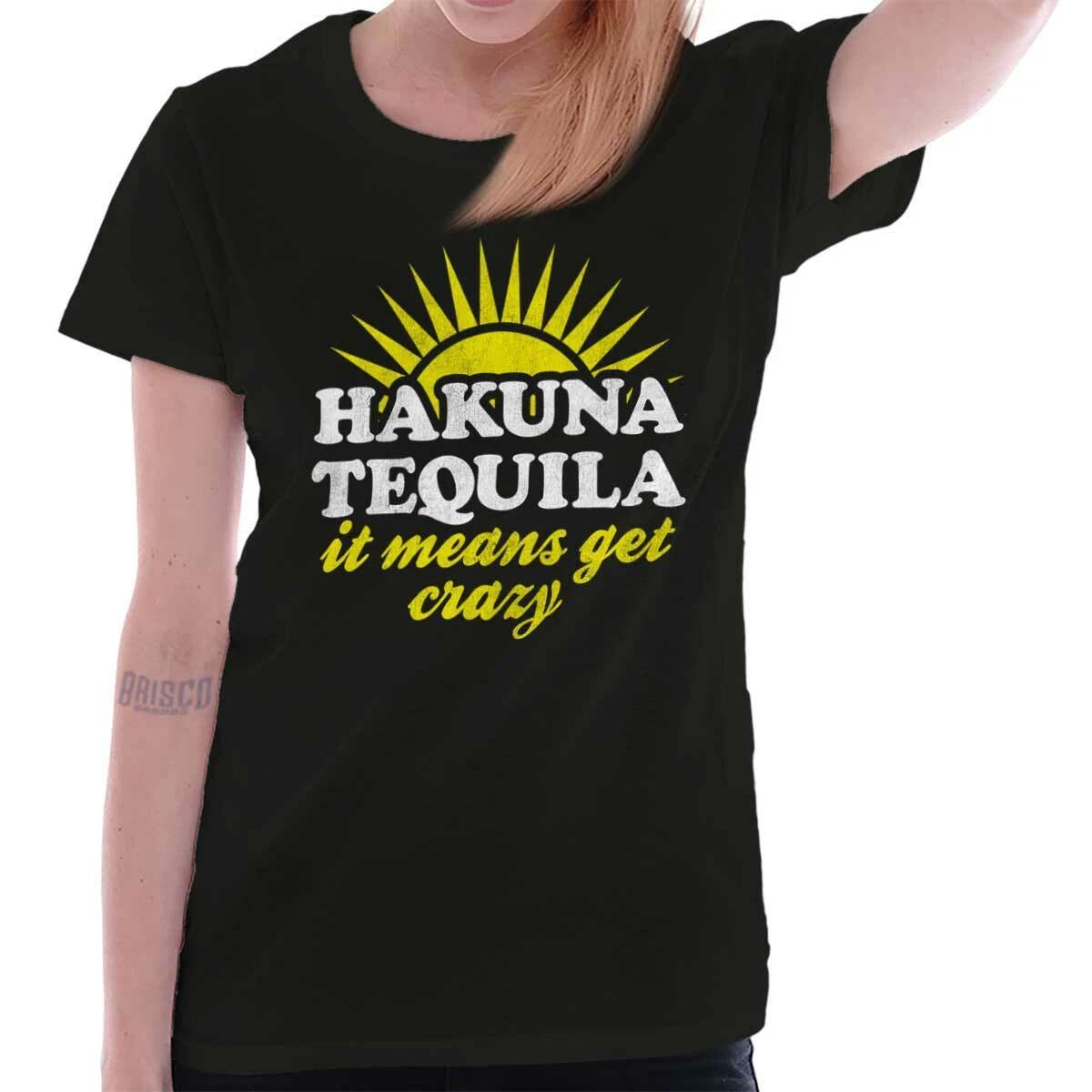 Funny Hakuna Tequila Means Get Crazy Joke Womens Top Junior Graphic Tee XXXL