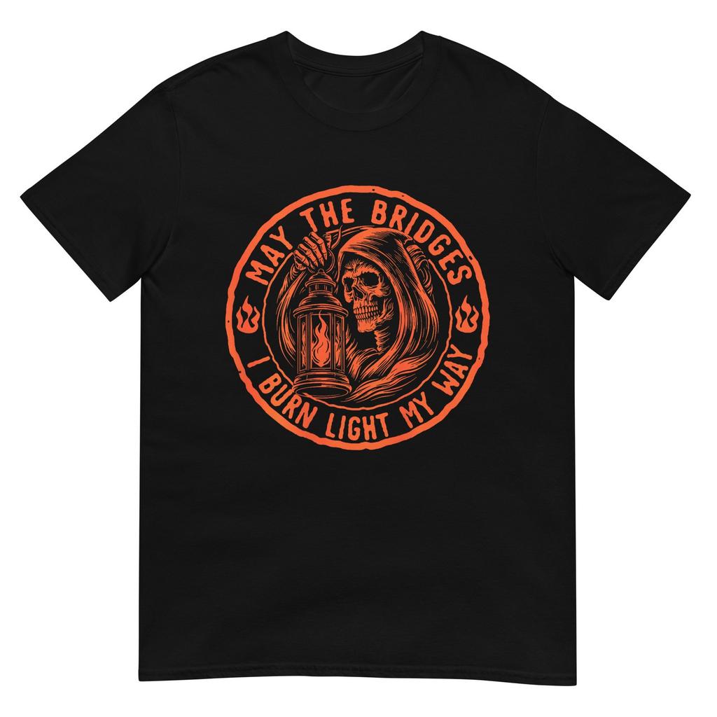 May The Bridges I Burn Light My Way Skull Gothic (On Back) Tshirt