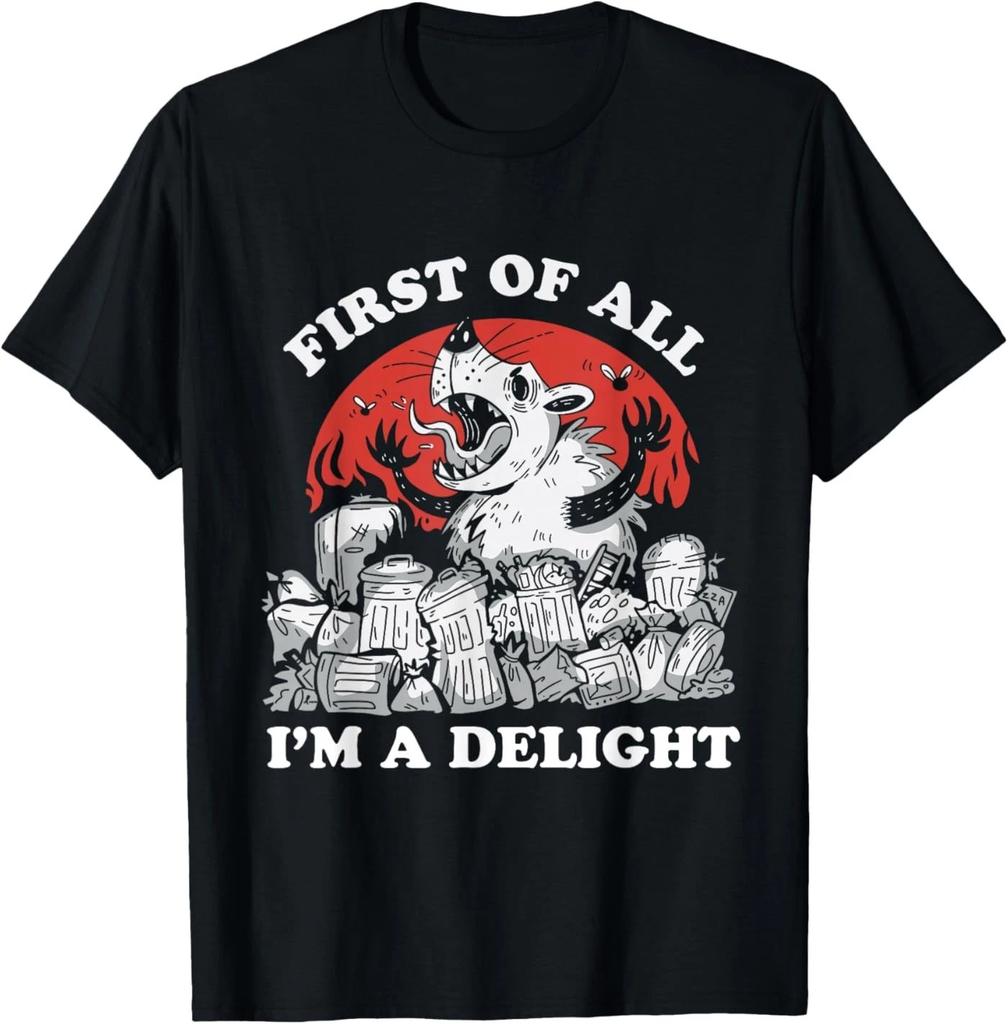 First of All I'm A Delight Angry Opossum Sarcastic Possum T-Shirt