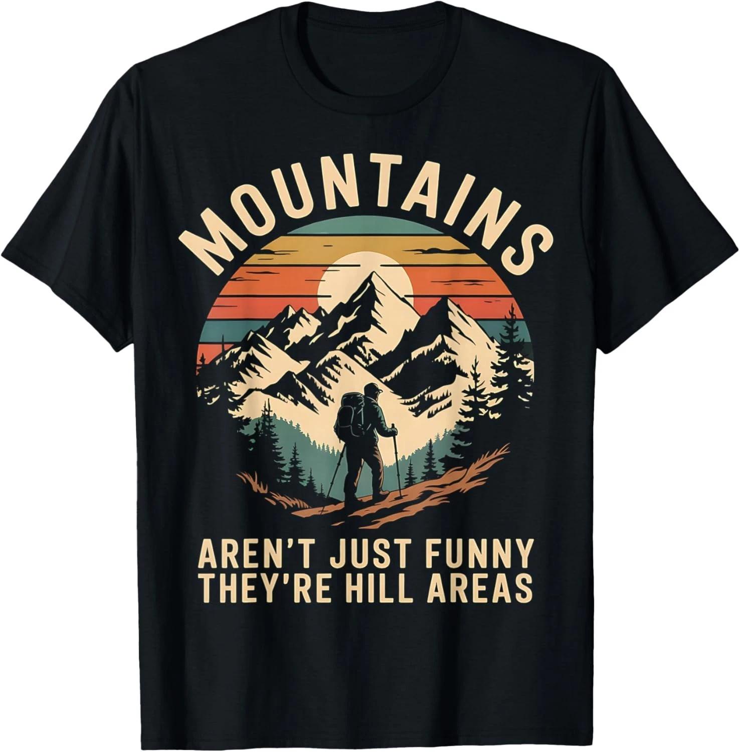 

Mountains Aren_t Funny They_re Hill Areas T-Shirt L