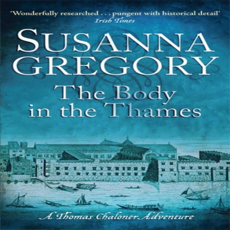 The Body In The Thames by Susanna Gregory Paperback Book 9780751541830