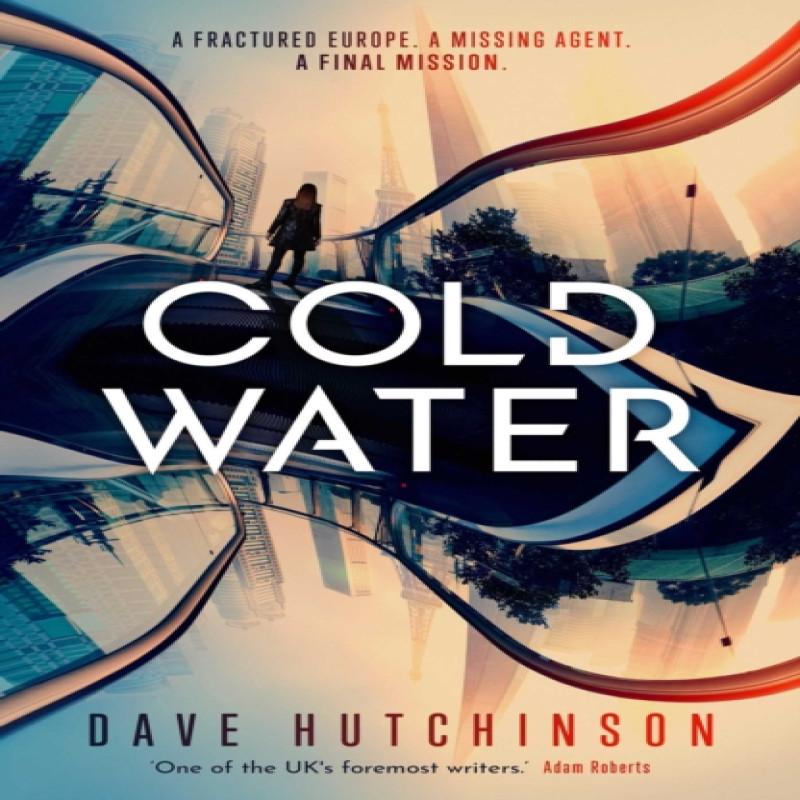 Cold Water by Dave Hutchinson Paperback Book 9781786187222