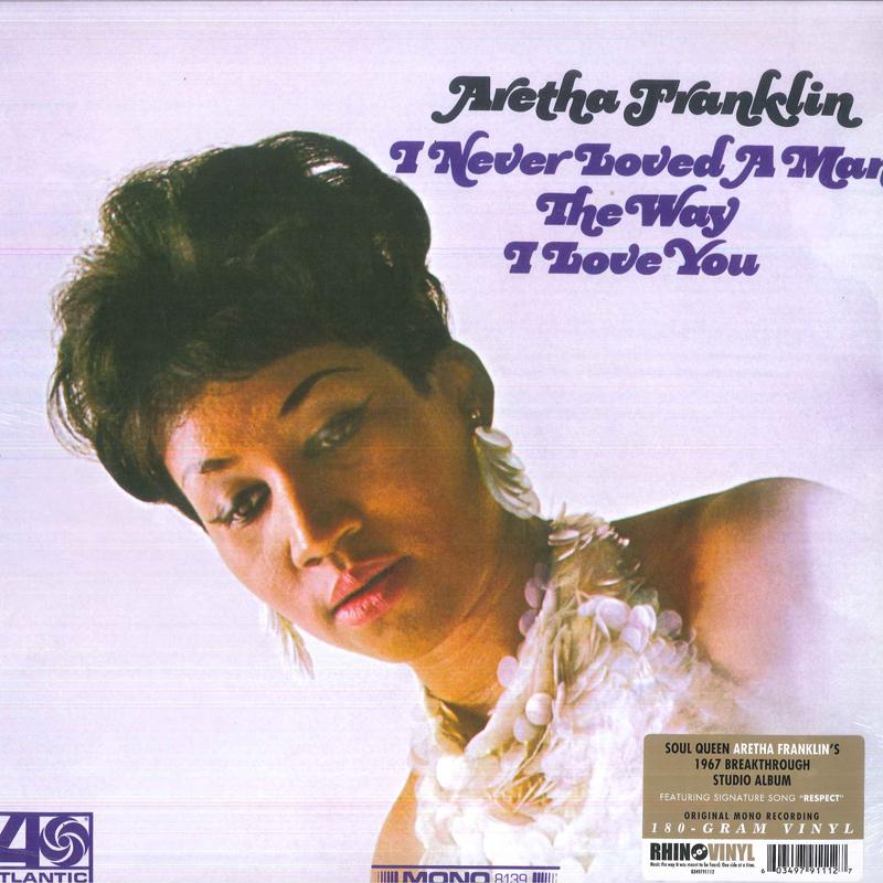 LP Record ARETHA FRANKLIN - I Never Loved A Man The Way I Love  0349791112 Rhino Vinyl, At 2013 Europe Soul/Funk
