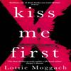 Kiss Me First by Lottie Moggach Paperback Book 9781447233206
