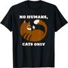 Sarcasm Lazy Cat Middle Finger No Humans, Cats Only T-Shirt
