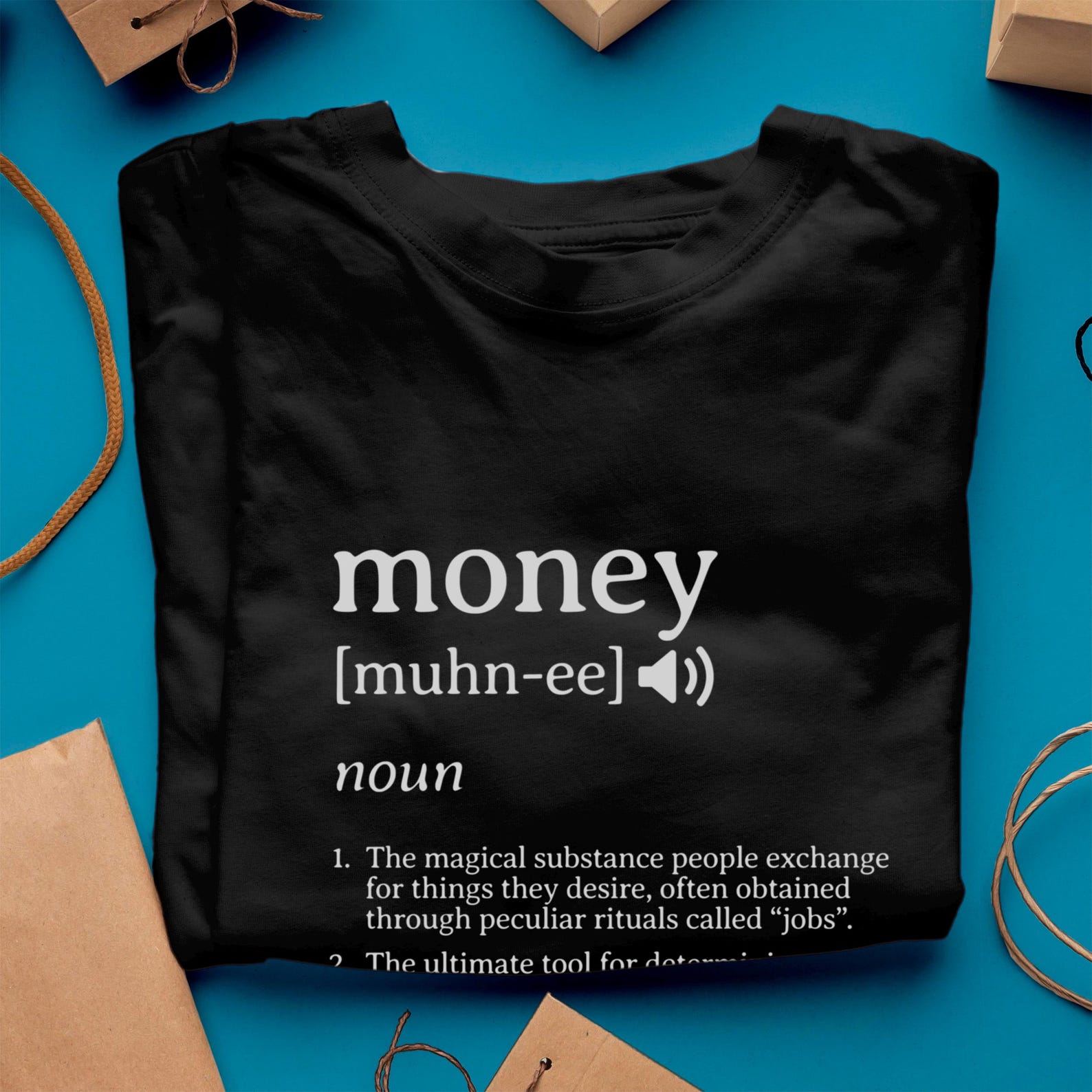 Funny Money Definition Graphic Tee: Sarcastic Hustler T-Shirt S