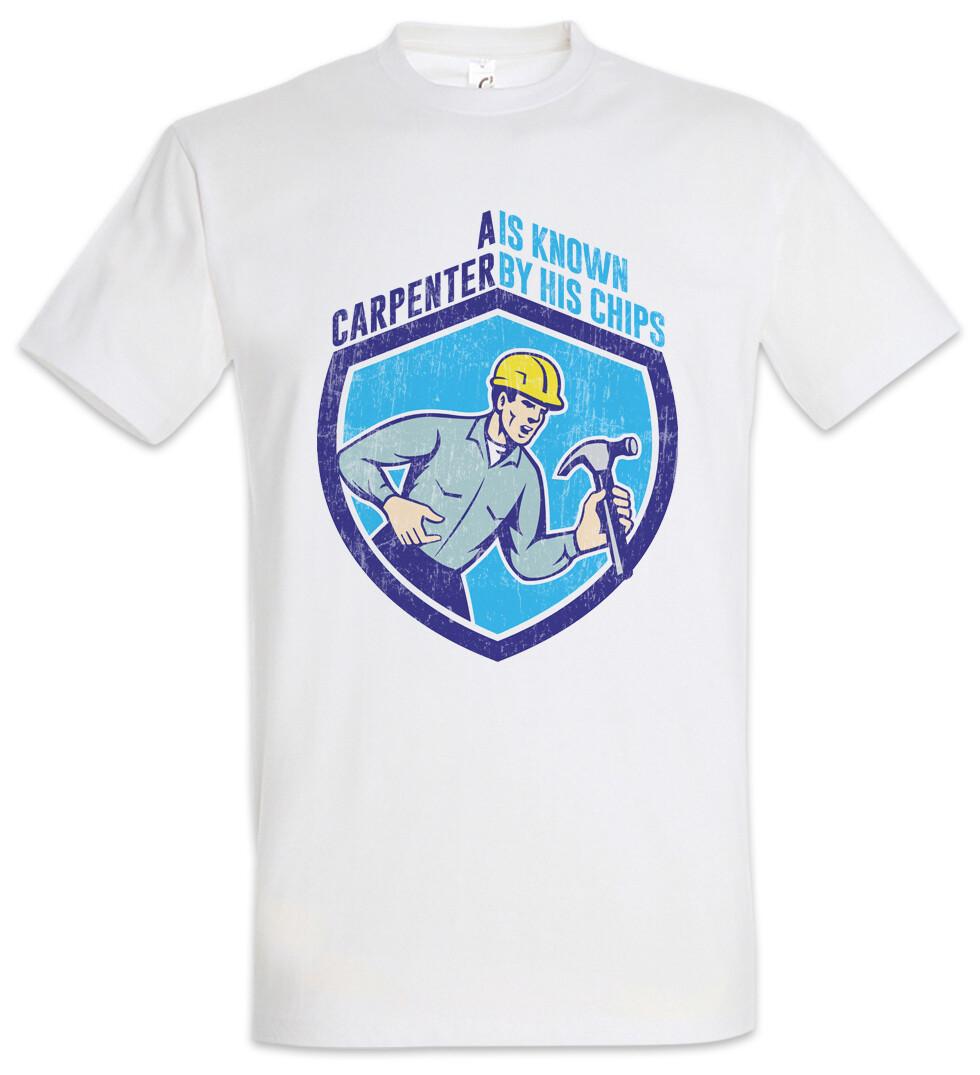 A Carpenter Is Known By His Chips T-Shirt Joiner Carpentry Woodwork Hammer XXL