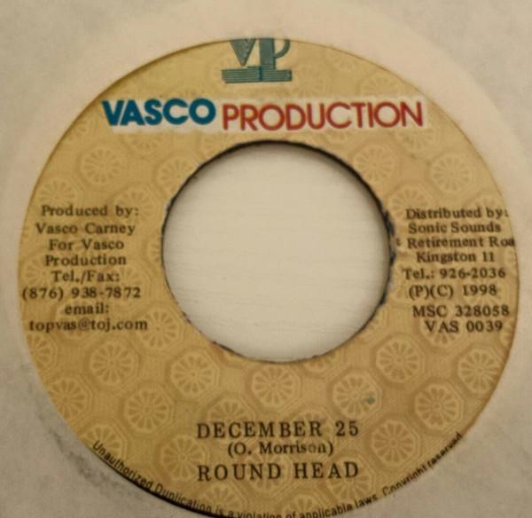 

7inch Record ROUND HEAD - December 25 VAS0039 Vasco Productio 1998 Jamaica Reggae, Ska & Dub Used