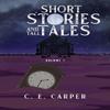 Short Stories and Tall Tales Volume 1 by C. E. Carper Paperback Book 9781835433621